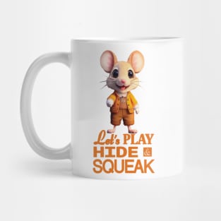 Just a Cute Mouse Wants to Play Hide and Squeak Mug